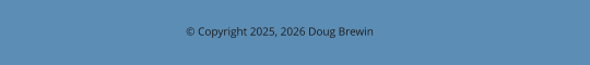 © Copyright 2025, 2026 Doug Brewin